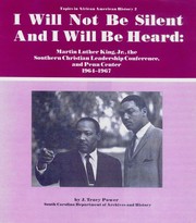 Cover of: I Will Not Be Silent And I Will Be Heard: Martin Luther King, Jr., the Southern Christian Leadership Conference, and Penn Center (Topics in African American history)