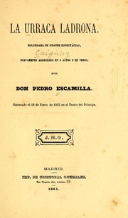 Cover of: La urraca ladrona: melodrama de grande espectáculo nuevamente arreglado en 4 actos y en verso