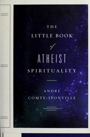 The little book of atheist spirituality by André Comte-Sponville