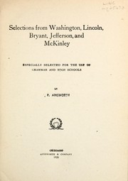 Cover of: Selections from Washington, Lincoln, Bryant, Jefferson, and McKinley: especially selected for the use of grammar and high schools