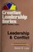 Cover of: Leadership & Conflict