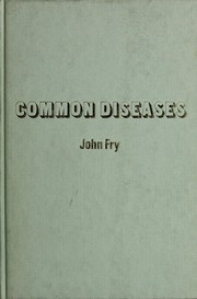 Cover of: Common diseases: their nature, incidence and care