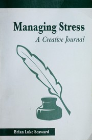 Managing Stress - A Creative Journal by Brian Luke Seaward, Brian L. Seaward