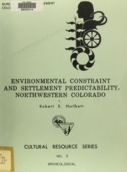 Cover of: Environmental constraint and settlement predictability, northwestern Colorado by Robert E. Hurlbett