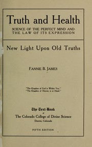 Cover of: Truth and health by Fannie B. James