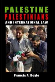 Cover of: Palestine, Palestinians, and international law by Francis Anthony Boyle