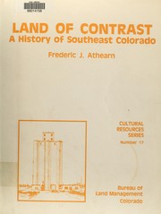 Cover of: Land of contrast: a history of southeast Colorado