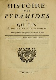 Cover of: Histoire des pyramides de Quito: élevées par les académiciens envoyés sous l'equateur par ordre du roi