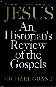 Cover of: Jesus: An Historian's Review of the Gospels