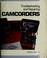 Cover of: Troubleshooting and repairing camcorders