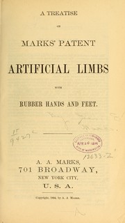 Cover of: A treatise on Marks' patent artificial limbs with rubber hands and feet