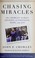 Cover of: Chasing miracles