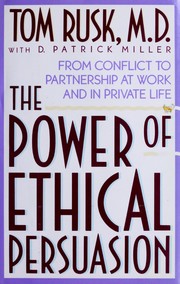 Cover of: The power of ethical persuasion by Tom Rusk