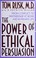 Cover of: The power of ethical persuasion
