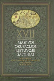 Cover of: XVII a. vidurio Maskvos okupacijos Lietuvoje Šaltiniai T. II 1655-1661 m. rusų okupacinės valdžios Lietuvoje dokumentai by 