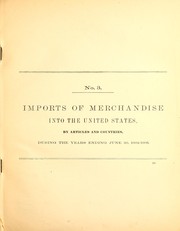 Cover of: Imports of merchandise into the United States by articles and countries during the years ending June 30, 1902-1906