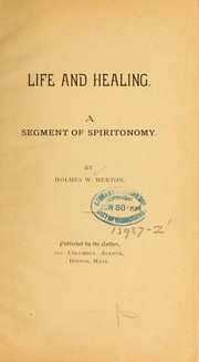 Cover of: Life and healing... by Holmes Whittier Merton