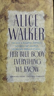Cover of: Her blue body everything we know: earthling poems, 1965-1990 complete