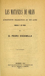 Cover of: Las matanzas de Orán: apropósito dramático en un acto, original y en verso