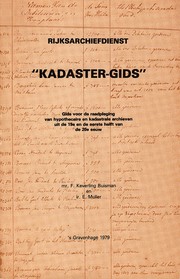 Cover of: "Kadaster-gids": gids voor de raadpleging van hypothecaire en kadastrale archieven uit de 19e en de eerste helft van de 20e eeuw