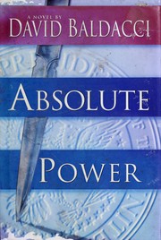 Absolute Power by David Baldacci, David Baldacci