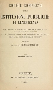 Cover of: Codice completo delle istituzioni publiche de beneficenza, con la legge 17 luglio 1890, relativo regolamento, e disposizioni transitorie, e col corredo degli atti parlamentari, riferenze, circolari giurisprudenza e commenti