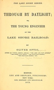 Cover of: Through by daylight, or, The young engineer of the Lake Shore Railroad