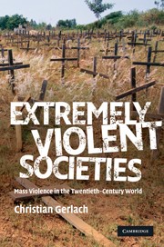 Cover of: Extremely violent societies: mass violence in the twentieth century