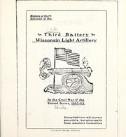 History of the services of the Third Battery, Wisconsin Light Artillery in the Civil War of the United States, 1861-65 by Wisconsin Artillery. 3d Battery, 1861-1865.