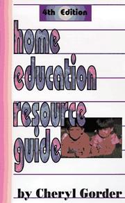 Cover of: Home education resource guide by Cheryl Gorder