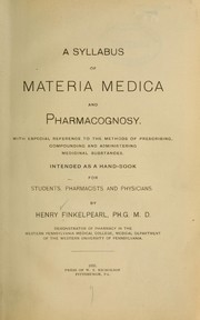 Cover of: A syllabus of materia medica and pharmacognosy by Henry Finkelpearl