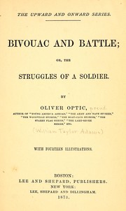 Cover of: Bivouac and battle by Oliver Optic