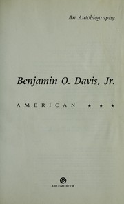Benjamin O. Davis, Jr., American by Benjamin O. Davis