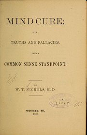 Cover of: Mind cure; it truths and fallacies, from a common sense standpoint
