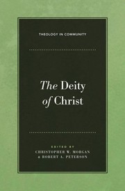 Cover of: The Deity of Christ (Theology in Community)