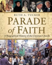 Cover of: Parade of Faith: A Biographical History of the Christian Church by 