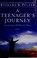 Cover of: A teenager's journey