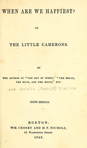 When are we happiest?, or, The little Camerons by Cornelia L. Tuthill