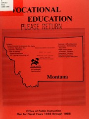 Cover of: Montana state plan for vocational education under P.L. 98-524, Carl D. Perkins Vocational Education Act of 1984: fiscal years 1986 through 1988 : as amended February 1986