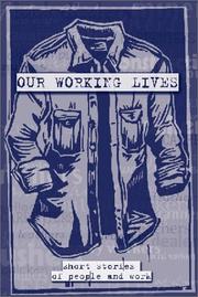 Cover of: Our Working Lives: Short Stories of People and Work