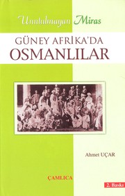 Cover of: Unutulmayan Miras Güney Afrika’da Osmanlılar