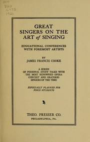 Great singers on the art of singing by James Francis Cooke
