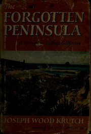 Cover of: The forgotten peninsula: a naturalist in Baja California.