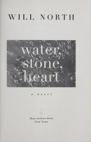 Cover of: Water, stone, heart: a novel