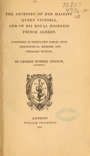 Cover of: The ancestry of Her Majesty Queen Victoria: and of His Royal Highness Prince Albert.