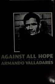 Cover of: Against all hope by Armando Valladares
