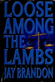 Cover of: Loose among the lambs by Jay Brandon