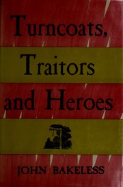 Cover of: Turncoats, traitors, and heroes. by John Edwin Bakeless