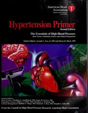 Cover of: Hypertension primer: the essentials of high blood pressure / senior editors, Joseph L. Izzo, Jr. and Henry R. Blakc ; section eidtors, Theodore L. Goodfriend ... [et al.]