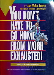 Cover of: You don't have to to home from work exhausted